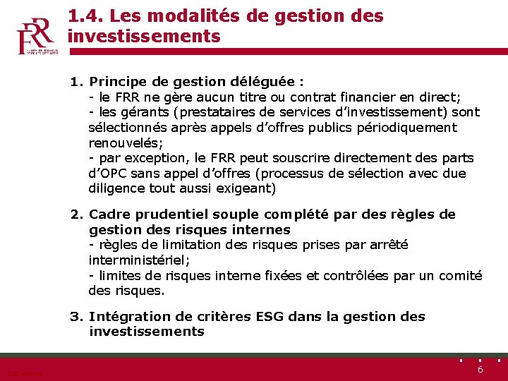 1. 4. Les modalités de gestion des investissements 1. Principe de gestion déléguée :