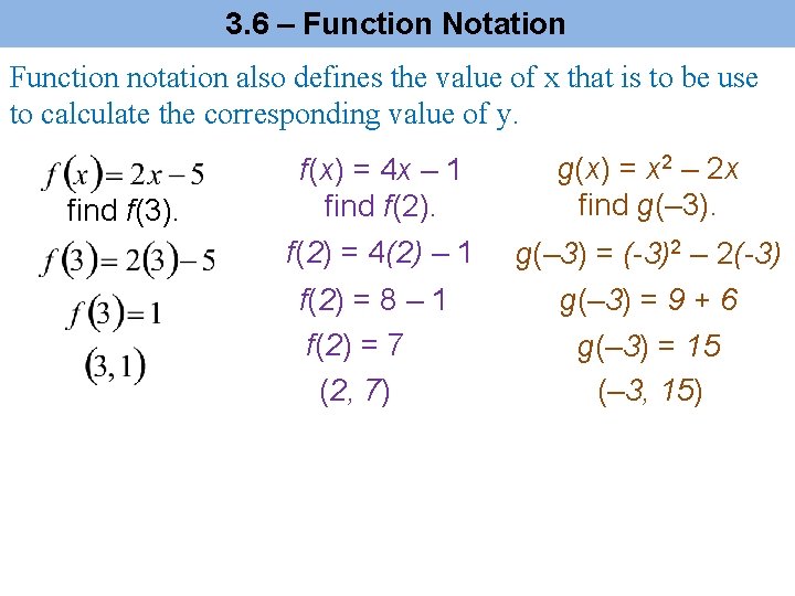 3. 6 – Function Notation Function notation also defines the value of x that 3. 6 – Function Notation Function notation also defines the value of x that