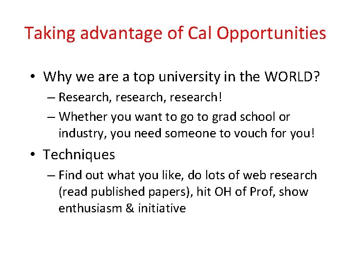 Taking advantage of Cal Opportunities • Why we are a top university in the