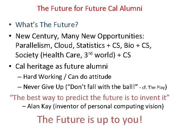 The Future for Future Cal Alumni • What’s The Future? • New Century, Many