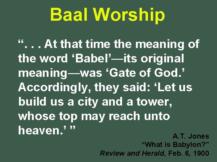 Baal Worship “. . . At that time the meaning of the word ‘Babel’—its