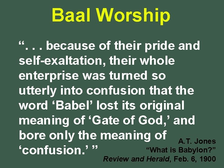 Baal Worship “. . . because of their pride and self-exaltation, their whole enterprise