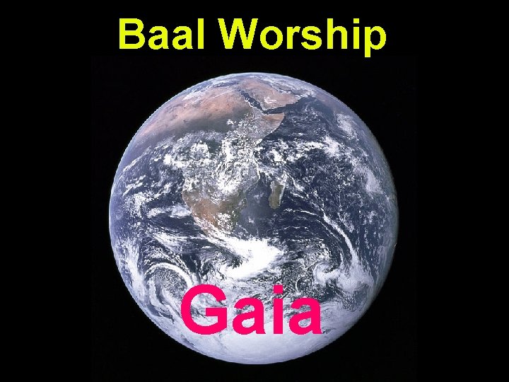 Baal Worship Gaia 