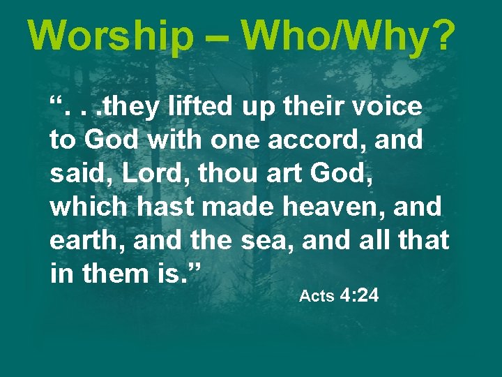 Worship – Who/Why? “. . . they lifted up their voice to God with