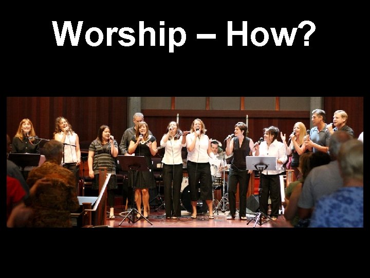 Worship – How? 