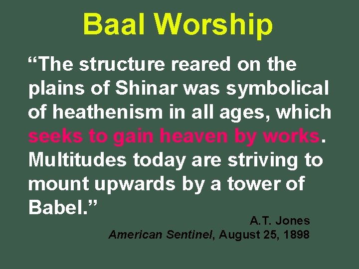 Baal Worship “The structure reared on the plains of Shinar was symbolical of heathenism