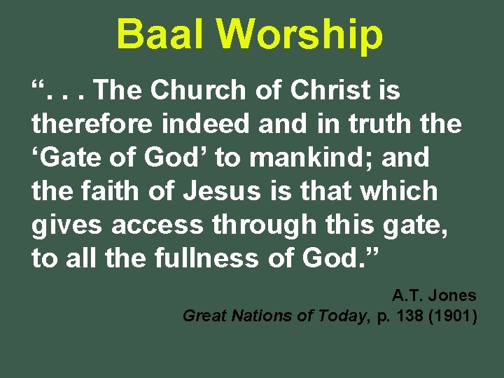 Baal Worship “. . . The Church of Christ is therefore indeed and in