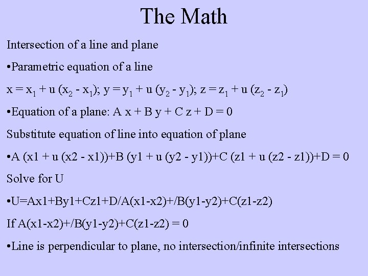 The Math Intersection of a line and plane • Parametric equation of a line