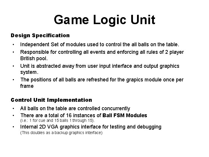 Game Logic Unit Design Specification • • Independent Set of modules used to control