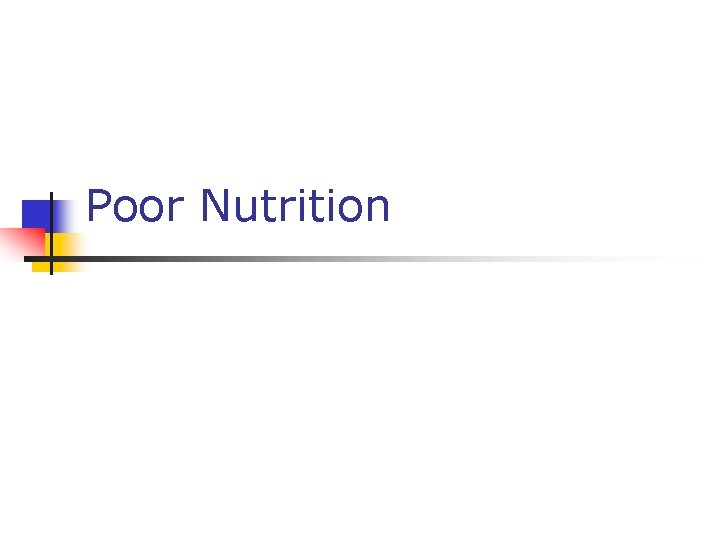 Poor Nutrition Poor Nutrition