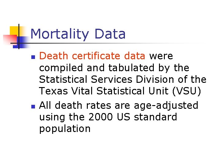 Mortality Data n n Death certificate data were compiled and tabulated by the Statistical Mortality Data n n Death certificate data were compiled and tabulated by the Statistical