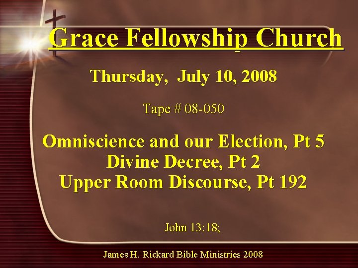 Grace Fellowship Church Thursday, July 10, 2008 Tape # 08 -050 Omniscience and our