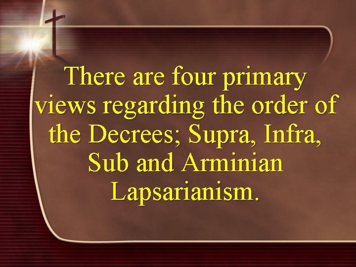 There are four primary views regarding the order of the Decrees; Supra, Infra, Sub