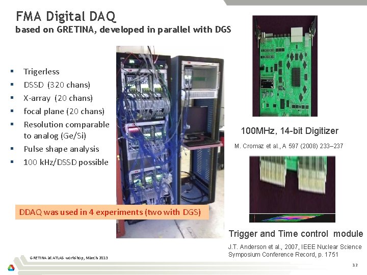 FMA Digital DAQ based on GRETINA, developed in parallel with DGS § § §