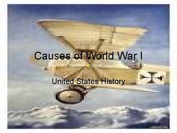 Causes of World War I United States History 