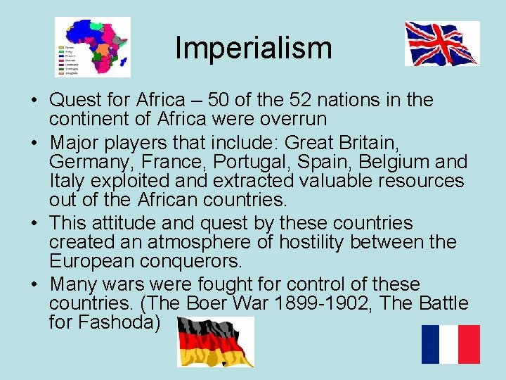 Imperialism • Quest for Africa – 50 of the 52 nations in the continent