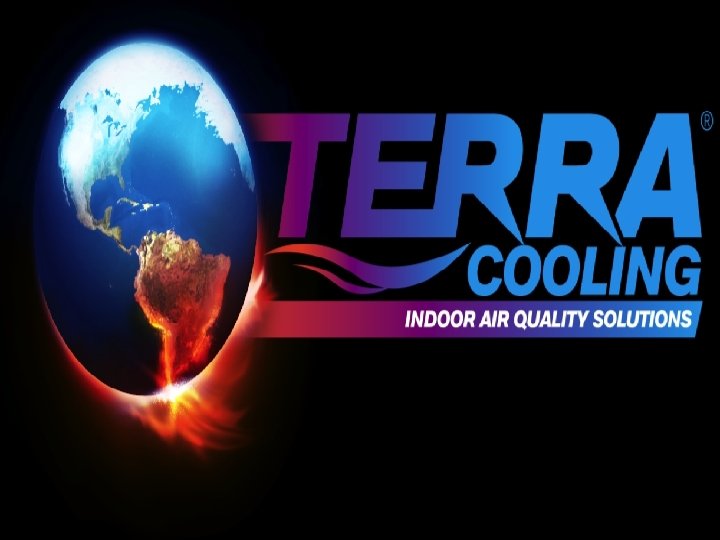 TERRA COOLING INDOOR AIR QUALITY SOLUTIONS INDOOR AIR TREATMENT 
