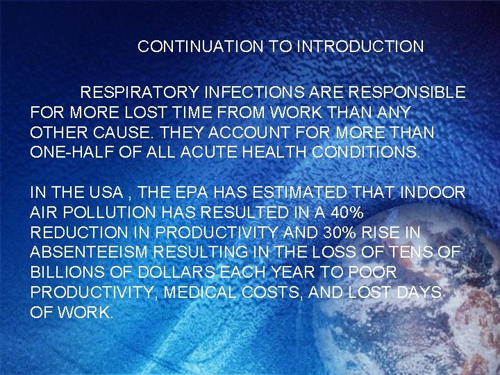 CONTINUATION TO INTRODUCTION RESPIRATORY INFECTIONS ARE RESPONSIBLE FOR MORE LOST TIME FROM WORK THAN