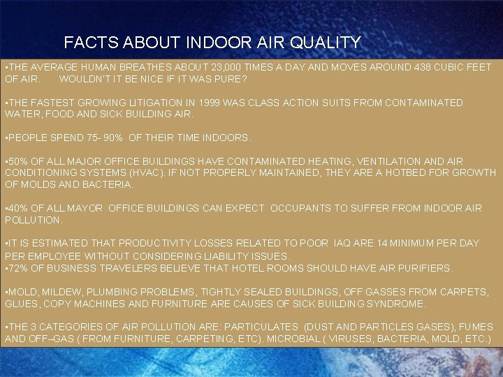 FACTS ABOUT INDOOR AIR QUALITY • THE AVERAGE HUMAN BREATHES ABOUT 23, 000 TIMES