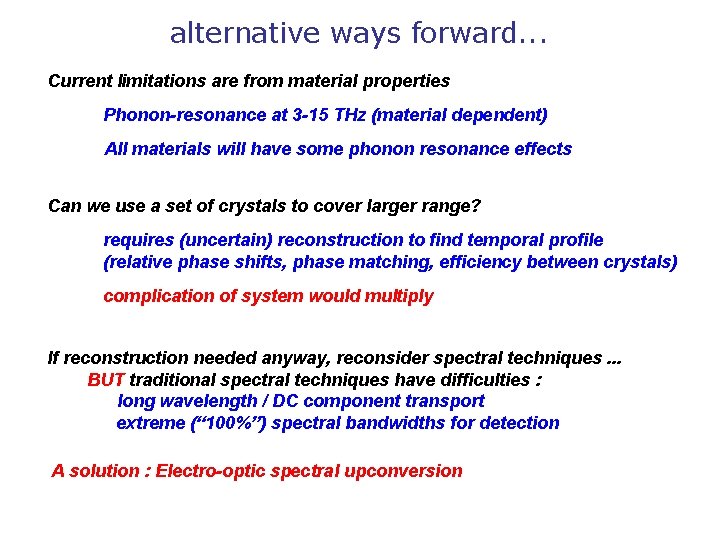 alternative ways forward. . . Current limitations are from material properties Phonon-resonance at 3