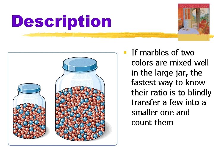 Description § If marbles of two colors are mixed well in the large jar,
