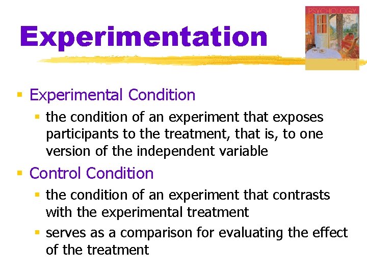 Experimentation § Experimental Condition § the condition of an experiment that exposes participants to