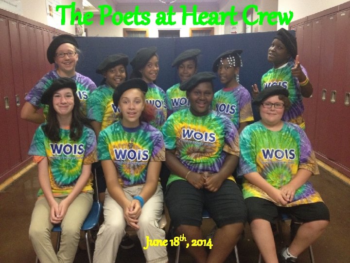 The Poets at Heart Crew June 18 th, 2014 The Poets at Heart Crew June 18 th, 2014