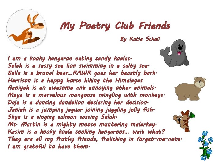 My Poetry Club Friends By Katie Schall I am a kooky kangaroo eating My Poetry Club Friends By Katie Schall I am a kooky kangaroo eating