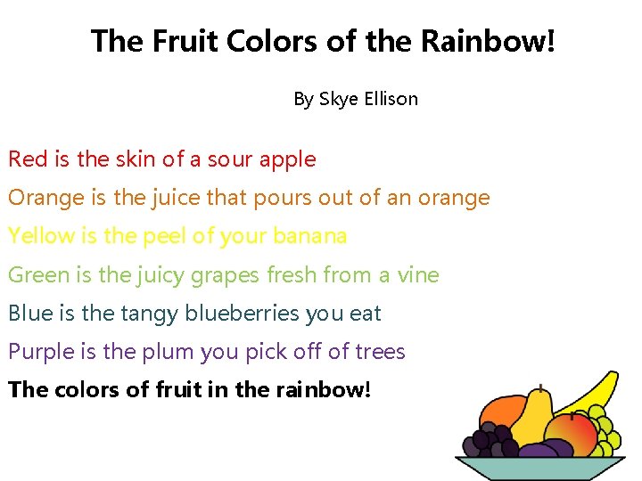 The Fruit Colors of the Rainbow! By Skye Ellison Red is the skin of The Fruit Colors of the Rainbow! By Skye Ellison Red is the skin of