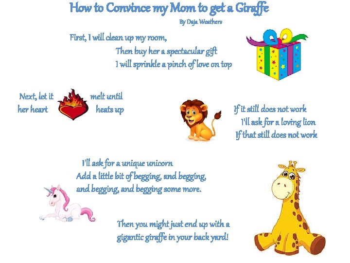 How to Convince my Mom to get a Giraffe By Daja Weathers First, I How to Convince my Mom to get a Giraffe By Daja Weathers First, I