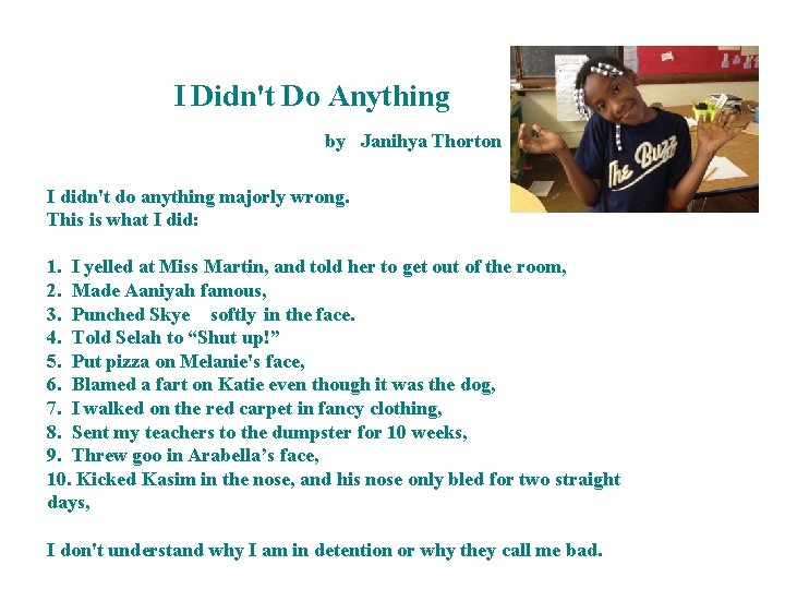 I Didn't Do Anything by Janihya Thorton I didn't do anything majorly wrong. I Didn't Do Anything by Janihya Thorton I didn't do anything majorly wrong.