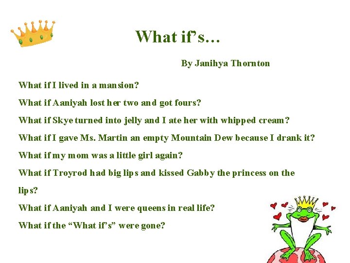 What if’s… By Janihya Thornton What if I lived in a mansion? What What if’s… By Janihya Thornton What if I lived in a mansion? What