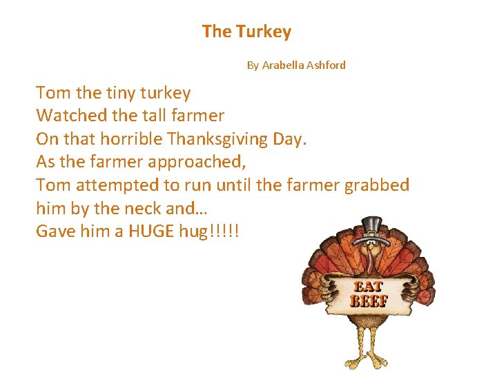 The Turkey By Arabella Ashford Tom the tiny turkey Watched the tall farmer The Turkey By Arabella Ashford Tom the tiny turkey Watched the tall farmer
