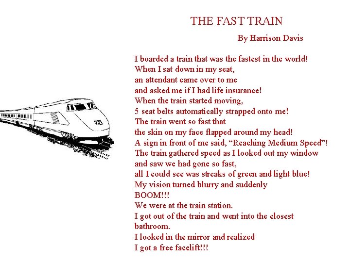 THE FAST TRAIN By Harrison Davis I boarded a train that was the THE FAST TRAIN By Harrison Davis I boarded a train that was the