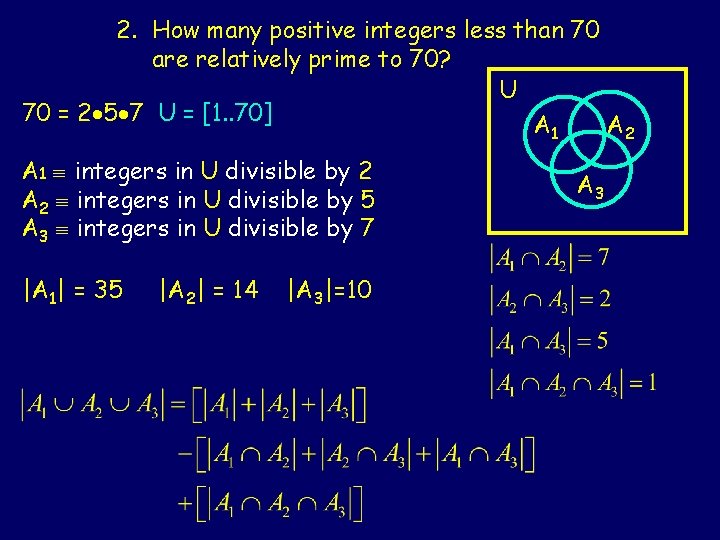 2. How many positive integers less than 70 are relatively prime to 70? U