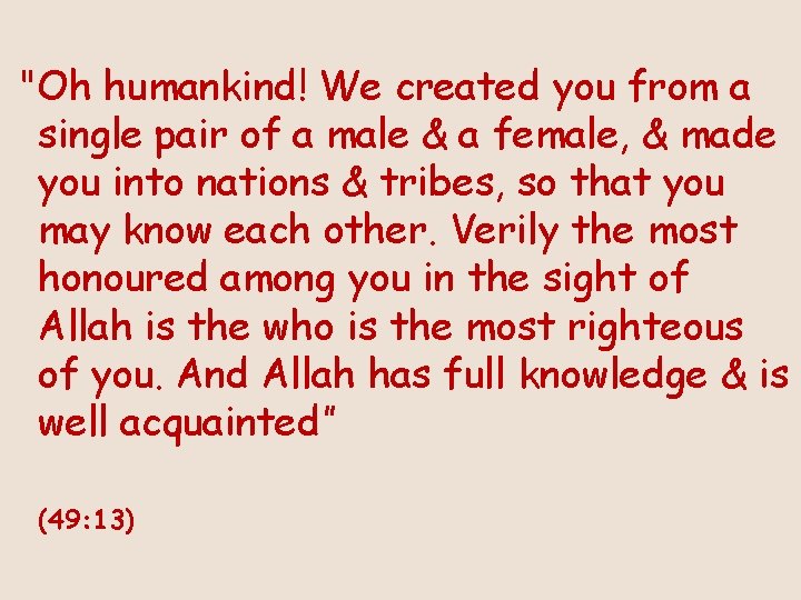 "Oh humankind! We created you from a single pair of a male & a