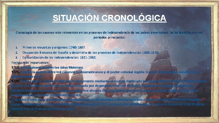 SITUACIÓN CRONOLÓGICA Cronología de los sucesos más relevantes en los procesos de independencia de