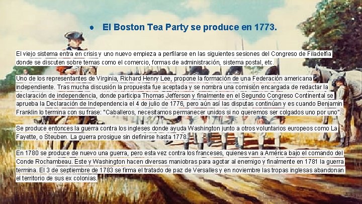 ● El Boston Tea Party se produce en 1773. El viejo sistema entra en