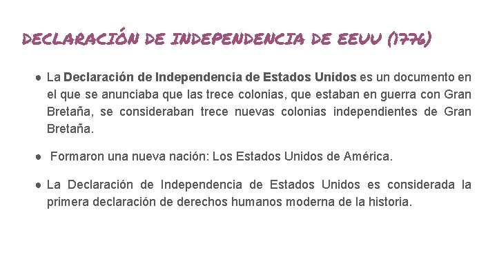 DECLARACIÓN DE INDEPENDENCIA DE EEUU (1776) ● La Declaración de Independencia de Estados Unidos