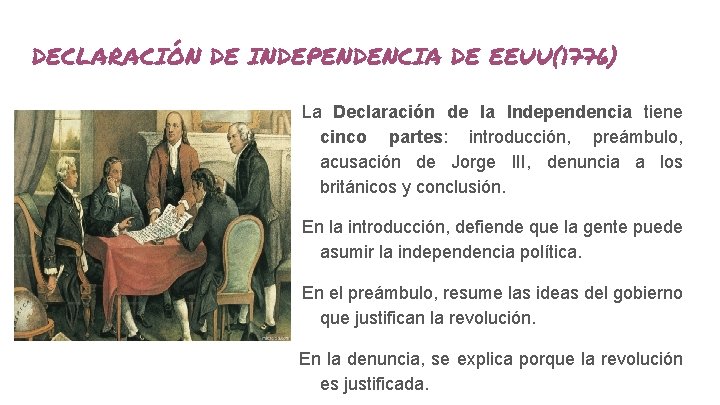 DECLARACIÓN DE INDEPENDENCIA DE EEUU(1776) La Declaración de la Independencia tiene cinco partes: introducción,