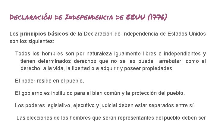 Declaración de Independencia de EEUU (1776) Los principios básicos de la Declaración de Independencia