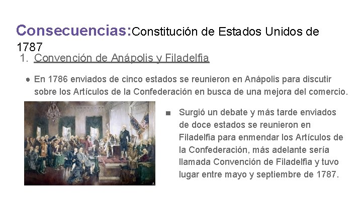 Consecuencias: Constitución de Estados Unidos de 1787 1. Convención de Anápolis y Filadelfia ●