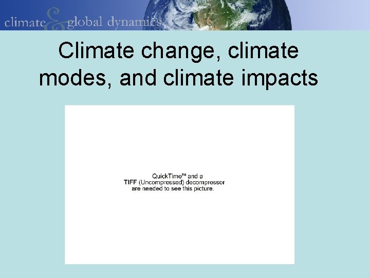 Climate change, climate modes, and climate impacts 