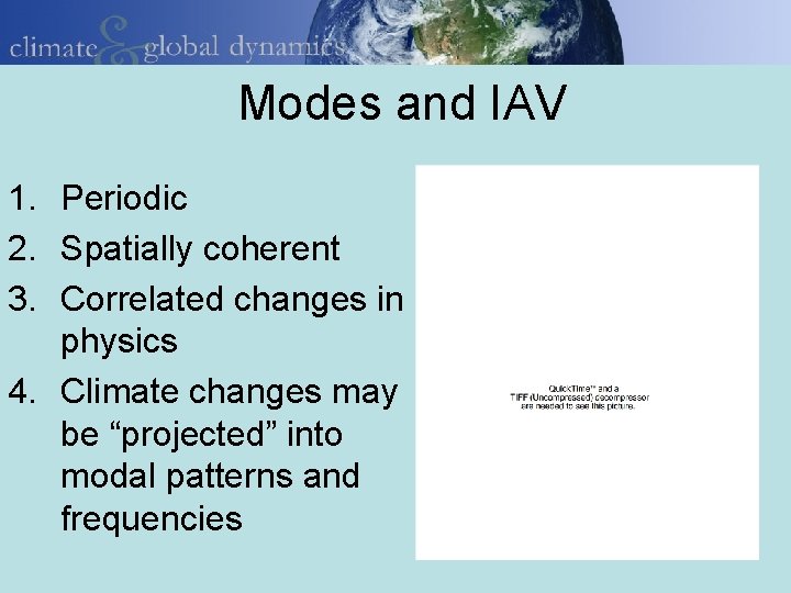 Modes and IAV 1. Periodic 2. Spatially coherent 3. Correlated changes in physics 4.