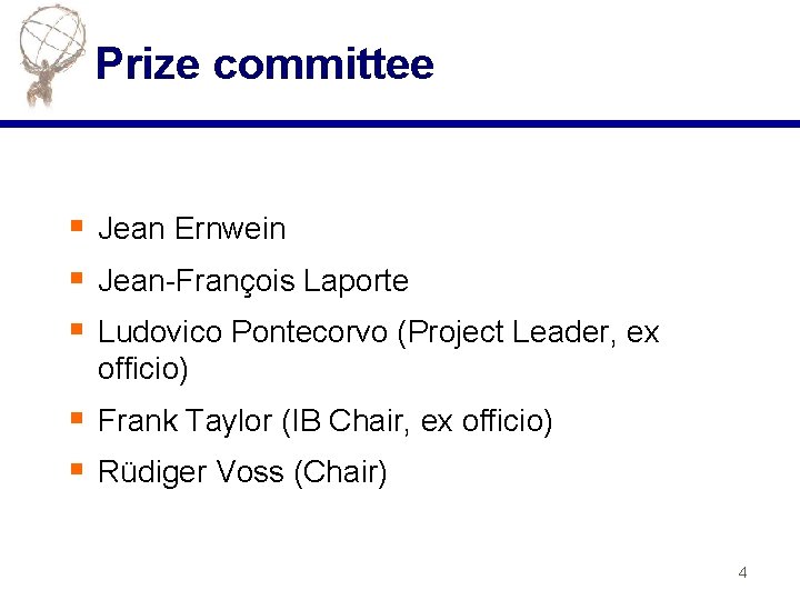 Prize committee § Jean Ernwein § Jean-François Laporte § Ludovico Pontecorvo (Project Leader, ex