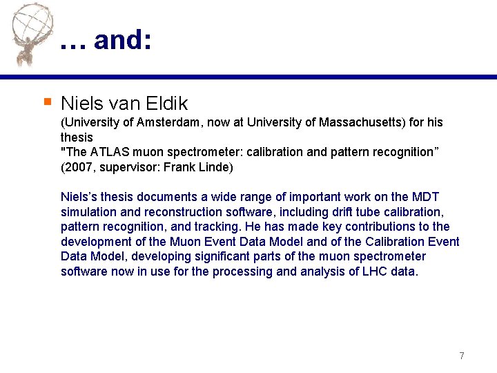… and: § Niels van Eldik (University of Amsterdam, now at University of Massachusetts)