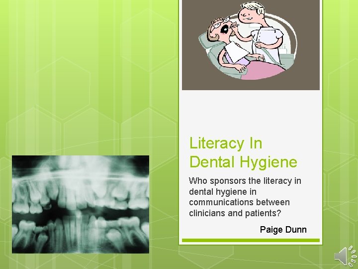 Literacy In Dental Hygiene Who sponsors the literacy in dental hygiene in communications between