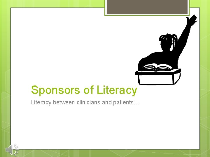 Sponsors of Literacy between clinicians and patients… 