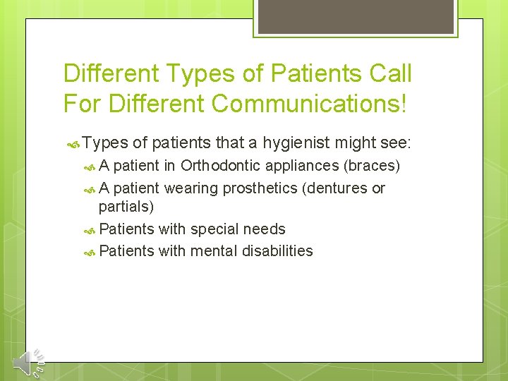 Different Types of Patients Call For Different Communications! Types A of patients that a