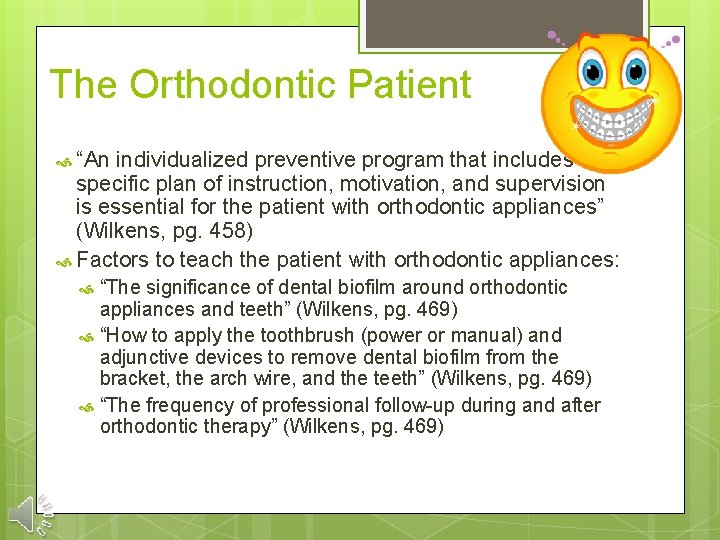 The Orthodontic Patient “An individualized preventive program that includes a specific plan of instruction,